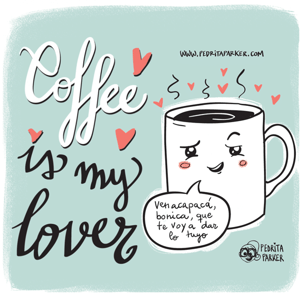 Coffee is my lover